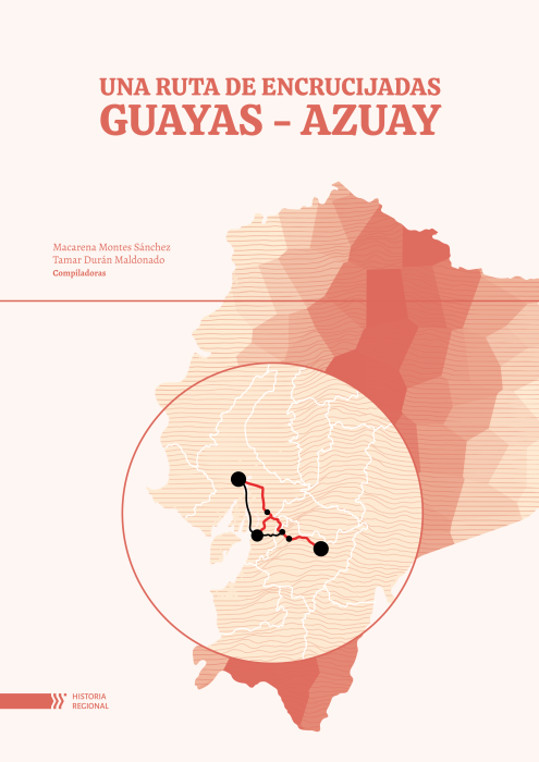 Una ruta de encrucijadas: Guayas - Azuay